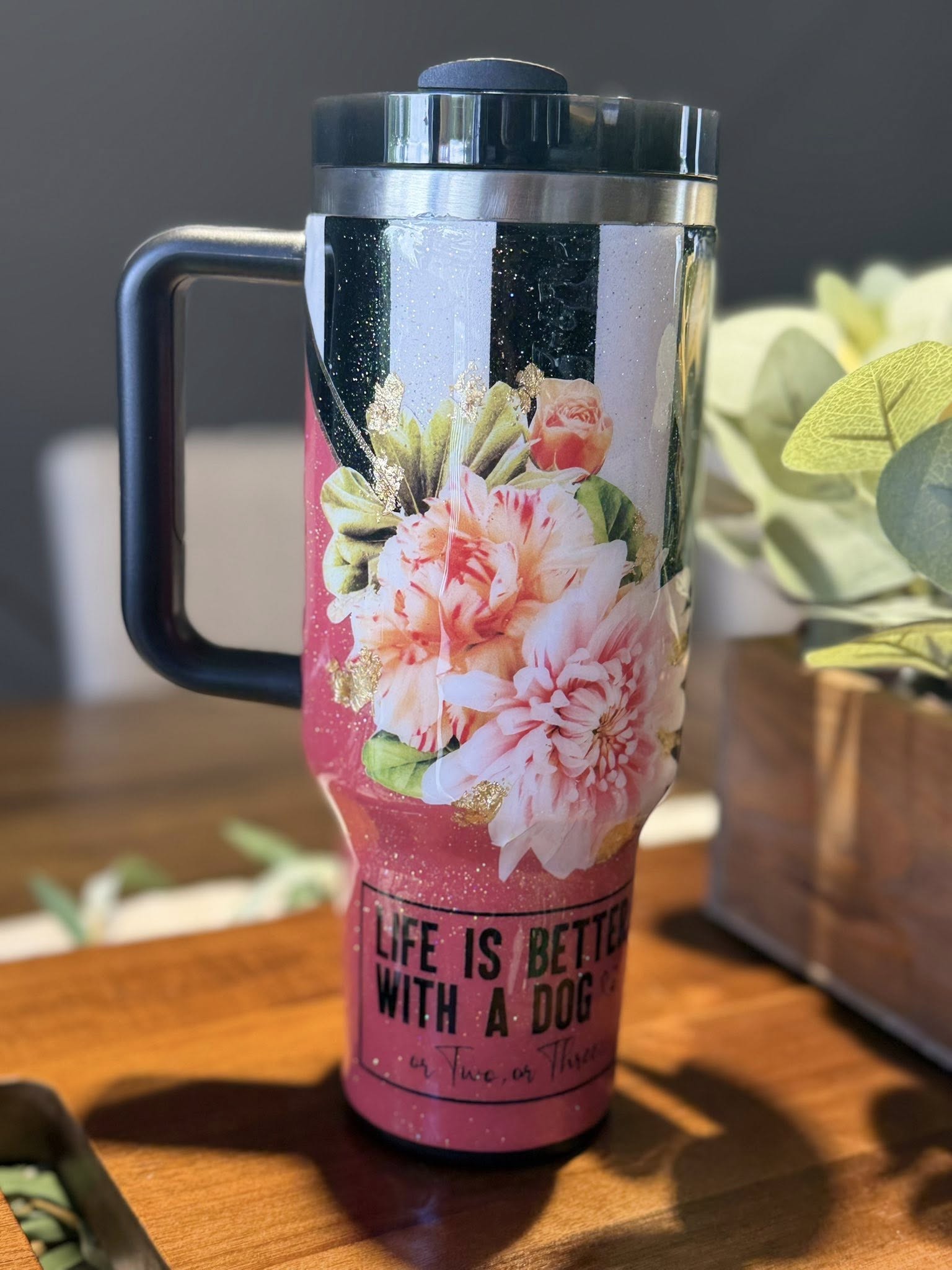 Life Is Better With a Dog Tumbler